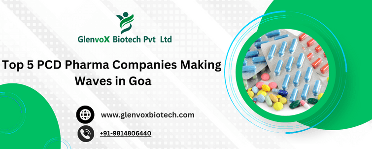 Top 5 PCD Pharma Companies Making Waves in Goa
