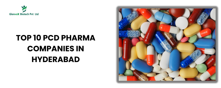 Top 10 PCD Pharma Companies in Hyderabad