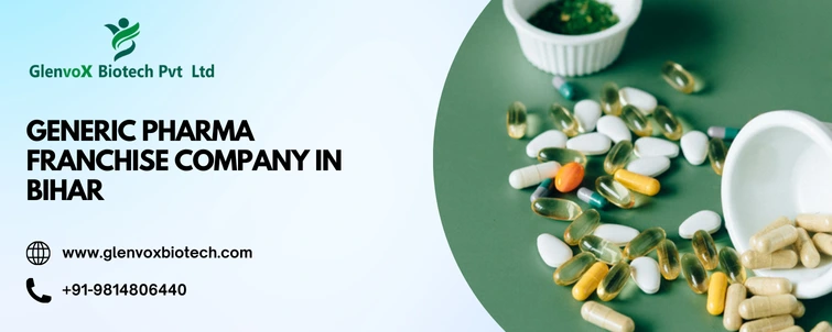 Generic Pharma Franchise Company in Bihar Generic Pharma Franchise Company in Bihar