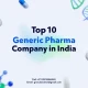Top 10 Generic Pharma Company in India