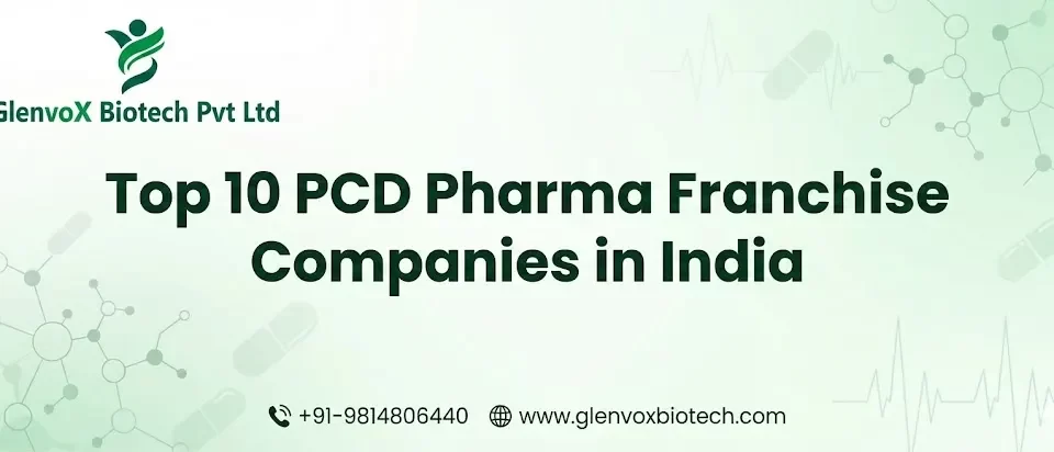 Top 10 PCD Pharma Franchise Companies in India