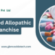 Monopoly Based Allopathic Pharma Franchise
